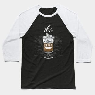 Coffee time Baseball T-Shirt